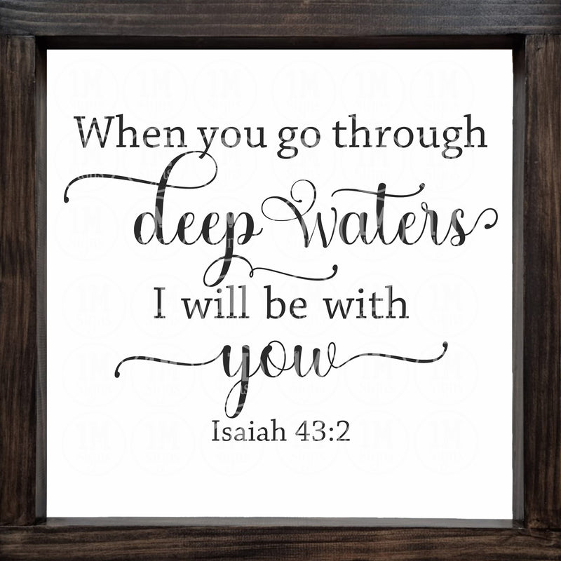 When You Go Through Deep Waters SVG Isaiah 43:2 SVG PNG JPG PDF Digital Image, Cut File, Printing and Sublimation Design