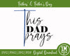 This Dad Prays SVG Image PNG Image Digital Art Sublimation Design, Dad Gift