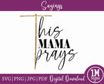 This Mama Prays SVG Quotes Image, Cut File, Printing and Sublimation Design, Mother's SayDay