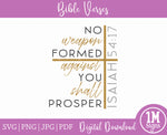 No Weapon Formed Isaiah 54:17 SVG PNG JPG PDF Digital Image, Cut File, Printing and Sublimation Design