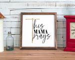 This Mama Prays SVG Quotes Image, Cut File, Printing and Sublimation Design, Mother's SayDay