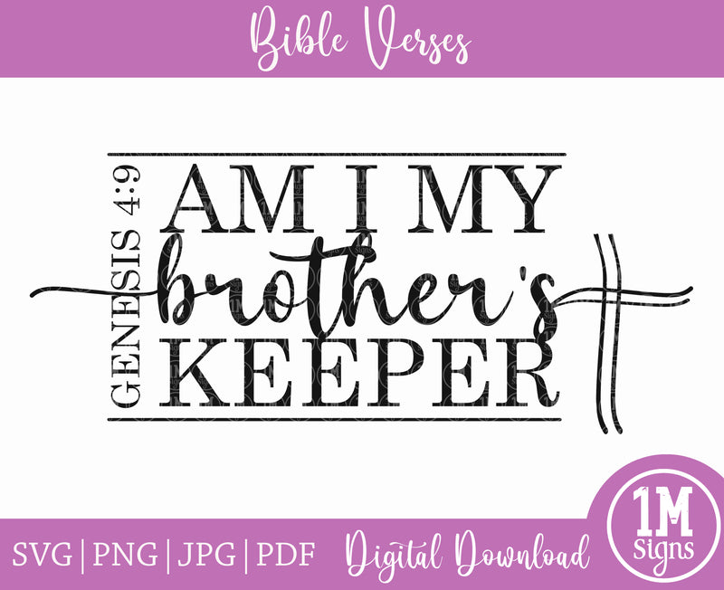 Am I My Brother's Keeper Genesis 4:9 SVG PNG JPG PDF Digital Image, Cut File, Printing and Sublimation