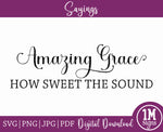 Amazing Grace How Sweet The Sound Quotes Image, Cut File, Printing and Sublimation Design