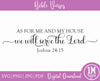 As For Me and My House We Will Serve The Lord SVG PNG JPG PDF Joshua 24:15 Digital Image Cut File, Printing and Sublimation