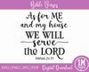 As For Me and My House We Will Serve The Lord SVG PNG JPG PDF Joshua 24:15 Digital Image, Cut File, Printing and Sublimation