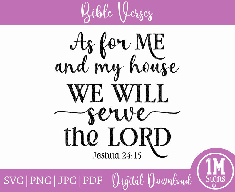 As For Me and My House We Will Serve The Lord SVG PNG JPG PDF Joshua 24:15 Digital Image, Cut File, Printing and Sublimation