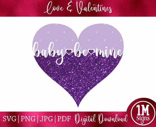 Baby Be Mine Heart Word Art SVG PNG JPG PDF Digital Image, Cut File, Printing and Sublimation