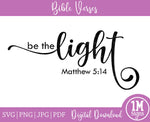 Be the Light PNG Matthew 5:14 SVG JPG PDF Digital Image