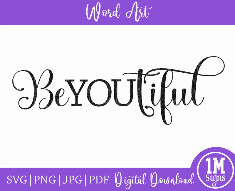 Word Art SVG BeYouTiful SVG Beautiful PNG JPG PDF Digital Download Cutting File, Printing and Sublimation
