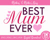 Best Mum Ever SVG Image PNG Image Digital Art Sublimation Design, Mother's Day