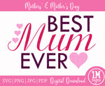 Best Mum Ever SVG Image PNG Image Digital Art Sublimation Design, Mother's Day