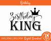 Birthday King SVG PNG JPG PDF Cut File, Digital Print File and Sublimation Design