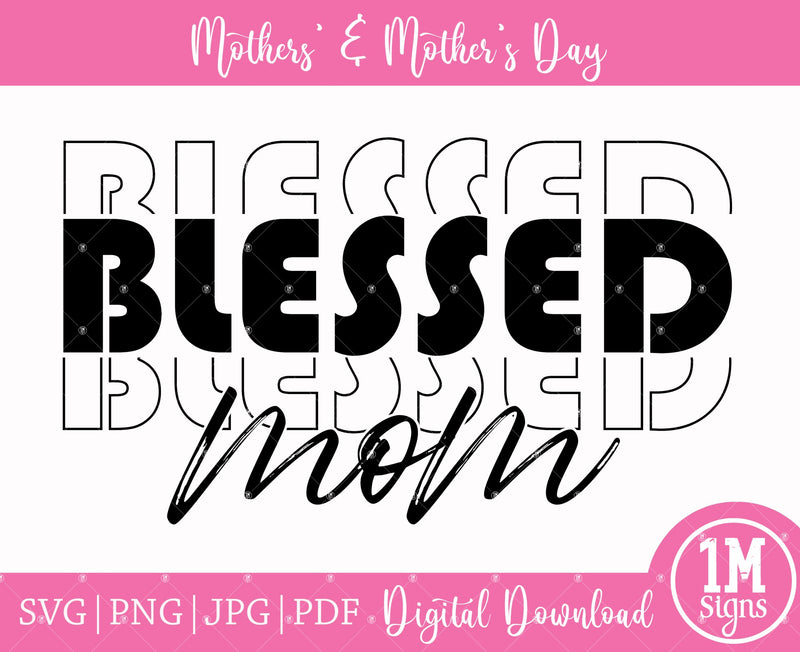 Blessed Mom Word Art SVG image, PNG image, JPG and PDF instant download.