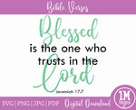 Blessed is The One Who Trusts The Lord SVG PNG JPG PDF Jeremiah 17:7 Digital Image, Cut File, Printing and Sublimation