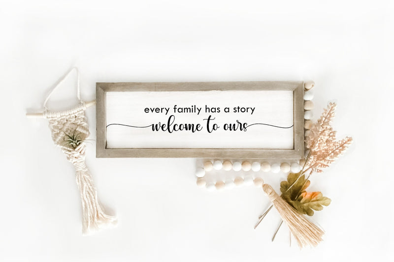 Every Family Has A Story Welcome to Ours SVG Quotes Image, Cut File, Printing and Sublimation Design
