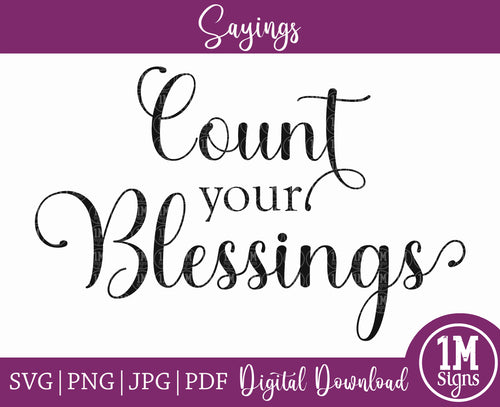 Count Your Blessings SVG PNG JPG PDF Quotes Images, Cut File, Printing and Sublimation Design