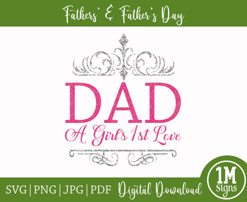 Dad A Girl's 1st Love SVG Image PNG Image Digital Art Sublimation Design, Father's Day