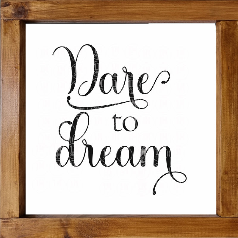 Dare to Dream SVG PNG JPG PDF Quotes Images, Cut File, Printing and Sublimation Design