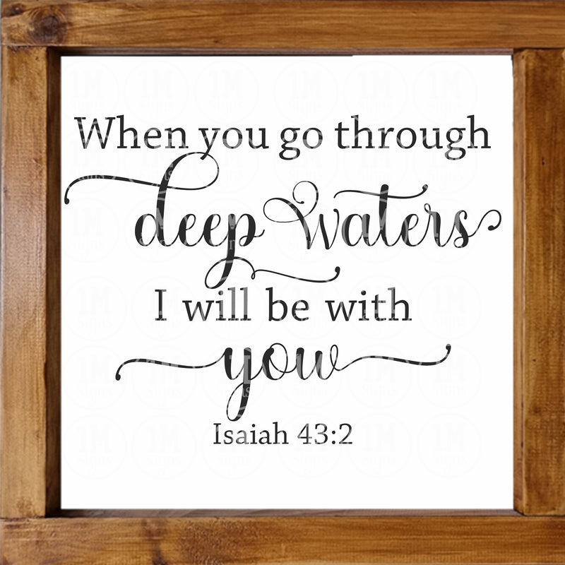 When You Go Through Deep Waters SVG Isaiah 43:2 SVG PNG JPG PDF Digital Image, Cut File, Printing and Sublimation Design