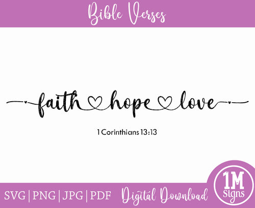 Faith Hope Love SVG PNG JPG PDF 1 Corinthians 13:13 Digital Image Cut File, Printing and Sublimation Design