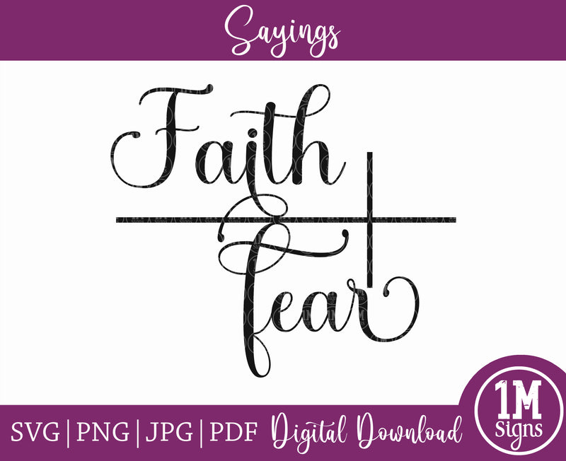 Faith Over Fear SVG PNG JPG PDF Quotes Images, Cut File, Printing and Sublimation Design