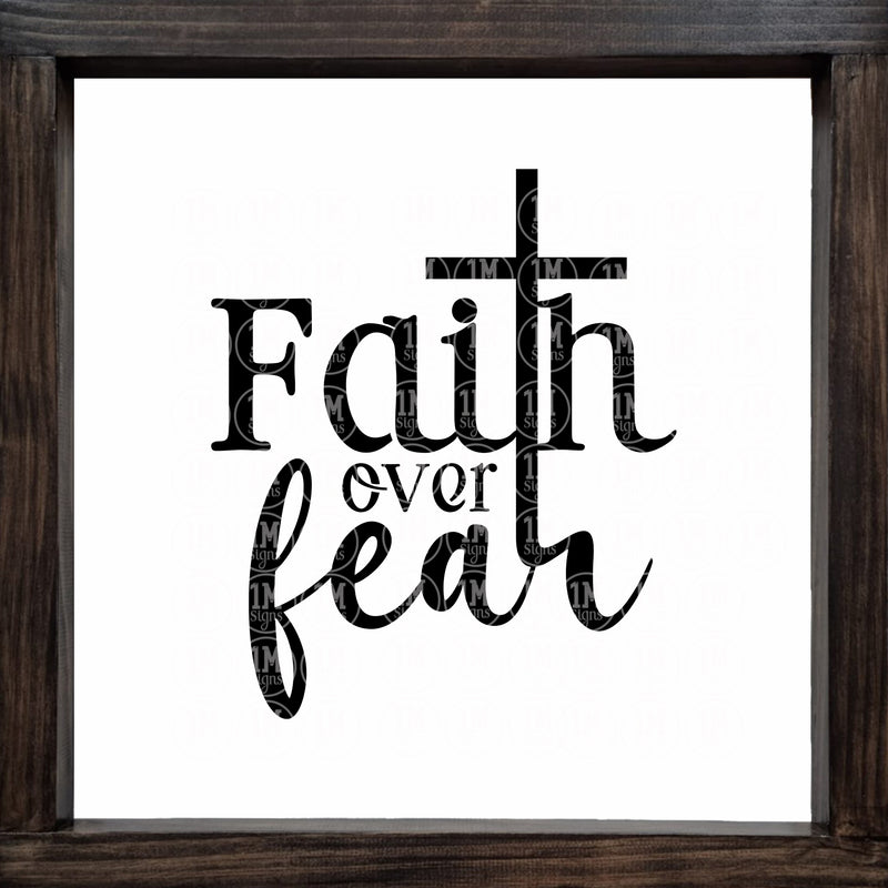 Handmade Farmhouse Sign Faith Over Fear