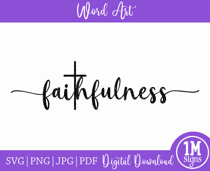 Faithfulness SVG Word Art SVG PNG JPG PDF Digital Download Cut File, Printing and Sublimation Design