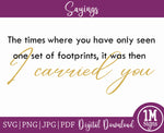 Footprints in the Sand SVG PNG JPG PDF Quotes Images, Cut File, Printing and Sublimation Design