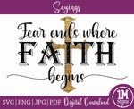 Fear Ends Where Faith Begins Sayings SVG PNG JPG PDF 