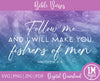Follow Me and I will Make You Fishers of Men Digital Image, Mathew 4:19