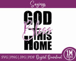 God Bless This Home, Cut File, Printing and Sublimation Design