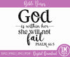 God Is Within Her She Will Not Fail SVG PNG JPG PDF Psalm 46:5 Digital Image, Cut File, Printing and Sublimation