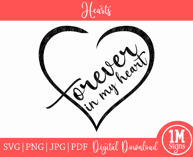 Forever in my Heart SVG PNG JPG PDF Digital Image, Cut File, Printing and Sublimation Design