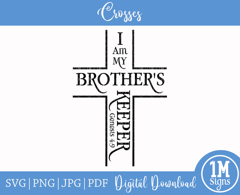 I Am My Brother's Keeper Cross SVG PNG JPG PDF Digital Image, Cut File, Printing and Sublimation Design