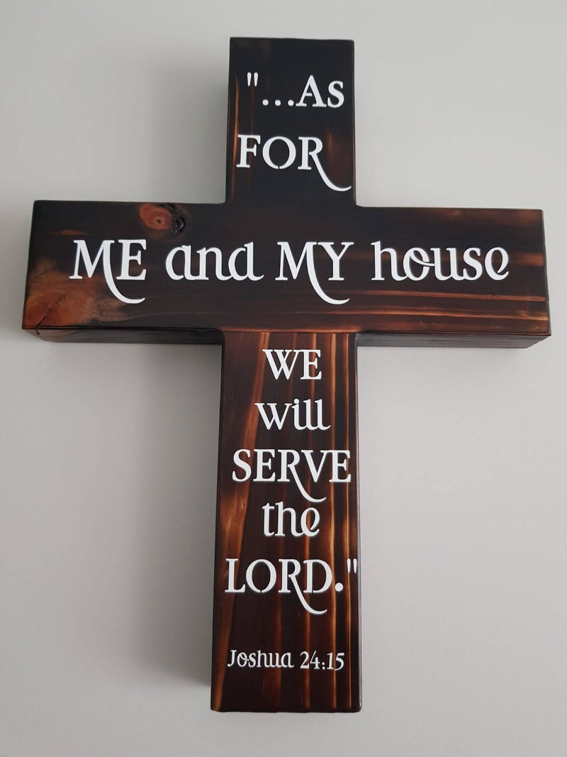 Wooden Cross, Joshua 24:15, As for me and my house we will serve the Lord