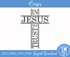 In Jesus We Trust Cross SVG PNG JPG PDF Digital Image, Cut File, Printing and Sublimation Design