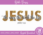 Jesus The Way The Truth The Life SVG PNG JPG PDF John 14:6 Digital Image, Cut File, Printing and Sublimation Design