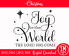 Joy To The World The Lord Has Come SVG PNG JPG PDF Happy Holidays Images, Cut File, Printing and Sublimation Design