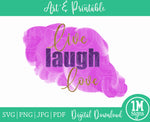 Live Laugh Love SVG PNG JPG PDF Digital Download Cut File, Art, Printing and Sublimation