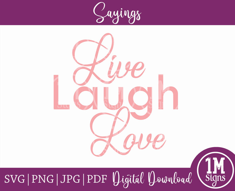 Live Laugh Love SVG PNG JPG PDF Quotes Images, Cut File, Printing and Sublimation Design