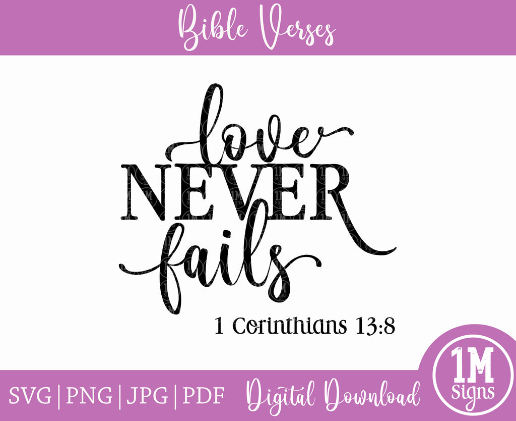 Love Never Fails SVG PNG JPG PDF 1 Corinthians 13:8 Digital 