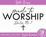 Made to Worship Psalm 95:1 SVG PNG JPG PDF Digital Image, Cut File, Printing and Sublimation