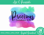 Precious PNG 1 Corinthians 6:20 SVG PNG JPG PDF Digital Download, Art, Printing and Sublimation