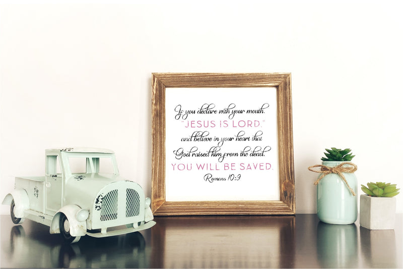 Romans 10:9 You will be Saved Digital Print, Cut File and Sublimation