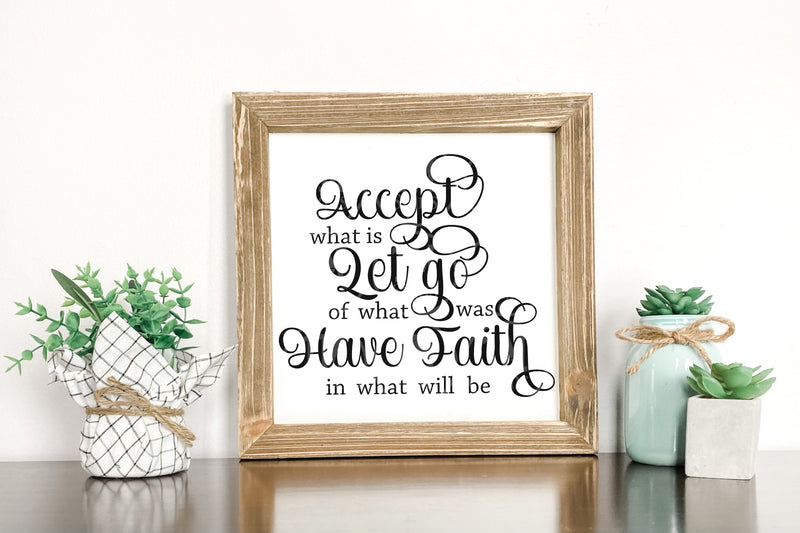 Accept What is Let Go of What Was SVG PNG JPG PDF Digital Image, Cut File, Printing and Sublimation Design
