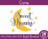 Sweet Dreams SVG PNG JPG PDF Quotes Images, Cut File, Printing and Sublimation Design