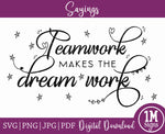 Teamwork Makes The Dream Work SVG PNG JPG PDF Quotes Images, Cut File, Printing and Sublimation Design