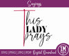 This Lady Prays SVG Quotes Image, Cut File, Printing and Sublimation Design, Mother's Day