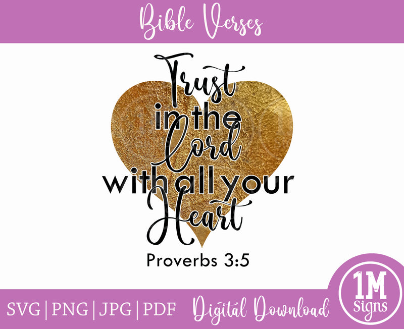 Trust In The Lord With All Your Heart SVG PNG JPG PDF Proverbs 3:5 Digital Image, Cut File, Printing and Sublimation Design