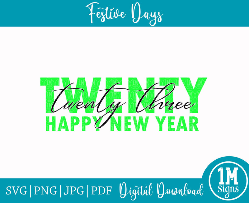Twenty Twenty Three Happy New Year SVG Image Cricut SVG Silhouette Cutting Machine, Cut Files, Print Files, Sublimation